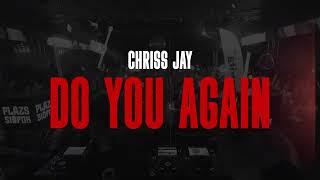 Chriss Jay - Do You Again