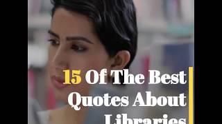 15 Of The Best Quotes About Libraries