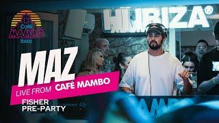 MAZ | Live for the Fisher pre-party at Café Mambo Ibiza 2024 | September 11th