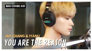 [BDU COVER #01] You Are The Reason by Jay Chang & Iyanu