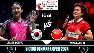 Final |AN Se Young (KOR) vs WANG Zhi Yi (CHN)[WS] VICTOR DENMARK Open 2024