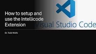 VsCode Tutorial: IntelliCode extension setup and use. A must-have for developers