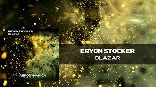 Eryon Stocker - Blazar [Aerodynamica Music] | Uplifting Trance