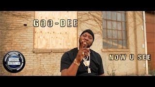 Goo-Dee "Now U See" (Dir. By @cosmiczel)