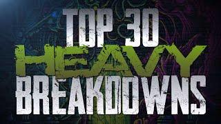 Top 30 Heavy Breakdowns