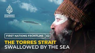 Australia’s Torres Strait islands: Swallowed by the sea | First Nations Frontline EP 2