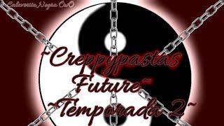 ~Creepypastas Future~//Cap1T2//Hola otra vez//Calaverita Negra ÖwÖ