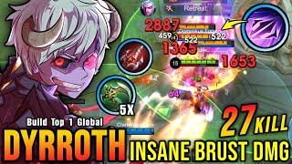 27 Kills!! Real Monster Dyrroth Insane Burst Damage!! - Build Top 1 Global Dyrroth ~ MLBB