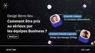 "Comment être pris au sérieux par les équipes Business" -Design Bento Box