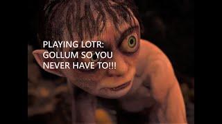 I Play The Lord Of The Rings: Gollum So YOU Don't Have To - Part 1