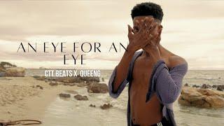 CTT BEATS X QUEENG - EYE FOR AN EYE ( OFFICIAL MUSIC VIDEO )