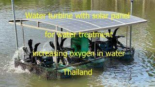 Water turbine with solar panel for water treatment increasing oxygen made in Thailand