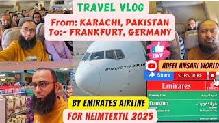 Travel Vlog | From Karachi Pakistan to Frankfurt, Germany | For Heimtextil 2025 @AdeelAnsariWorld