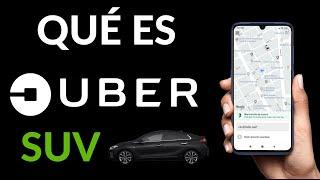 Qué es UBER SUV - Viaja con tus Amigos