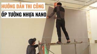 Hướng dẫn thi công tấm nhựa ốp tường nano lên tường đã sơn | Tấm ốp tường nano | Lê Hạ Haroma