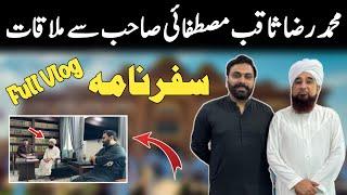 Meeting With Muhammad Raza Saqib Mustafai || Full Vlog || Asif Jatt