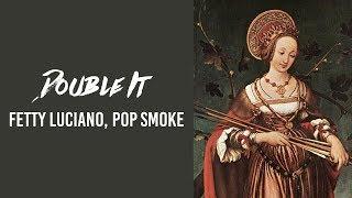 Fetty Luciano, Pop Smoke - DOUBLE IT (Lyrics) | Traplord Jenkins