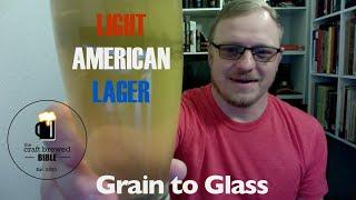 Grain to glass - light american lager - recipe in description