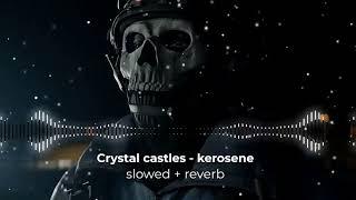 crystal castles - kerosene remix (slowed + reverb ) | 2024 trend song | ghost call of duty remix