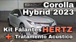 Corolla Hybrid 2023 - Multimídia Harman Kardon - Kit HERTZ + Tratamento Acústico das portas.