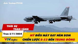 Thời sự toàn cảnh trưa 3/11: Mỹ điều máy bay ném bom chiến lược B-52 đến Trung Đông | VTV24