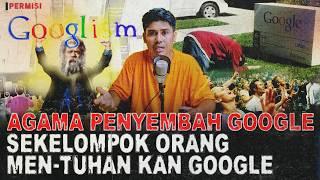 AGAMA GOOGLE ! SEKELOMPOK ORANG MENYEMBAH GOOGLE SEBAGAI TUHAN