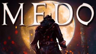 Explorando o MEDO em Bloodborne