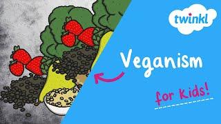 What Does Vegan Mean? for Kids | Plant-Based Diet | World Vegan Day | 1 November | Twinkl USA