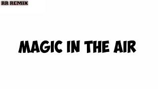 #เพลงแดนซ์  || MAGIC IN THE AIR || RR REMIX || DJ REMIX THAI