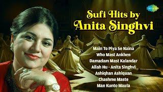 Sufi Hits by Anita Singhvi | Main to piya se naina| Who mast ankhen | Old Sufi Hits