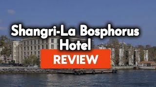 Shangri La Bosphorus Hotel Review: Is This Hotel Worth It?