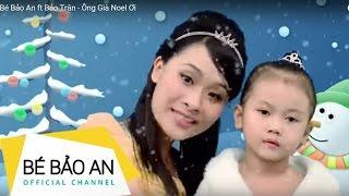 Ông Già Noel Ơi | Bé Bảo An ft Bảo Trân