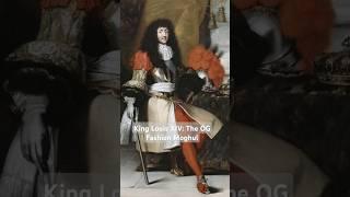 King Louis XIV: The Original Fashion Moghul #fashion #shorts