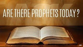 Are There Prophets Today?