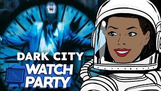 Dark City 1998  - WATCH PARTY - wp ep105 - live  ep249