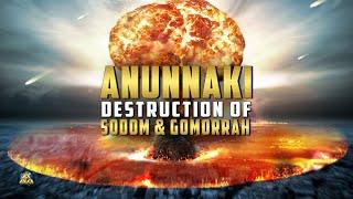 Anunnaki Destruction of Sodom and Gommorah