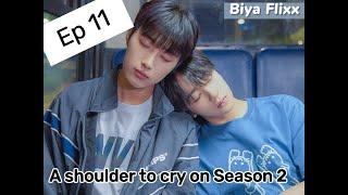 A shoulder to cry on Season 2 Ep 11 (ff)Korean BL