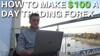 HOW TO MAKE £100 PER DAY TRADING FOREX | Realistic Figures