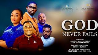 GOD NEVER FAILS || LATEST 2024 GOSPEL MOVIE BY FOLORUNSO GRACE AKINGBOLA