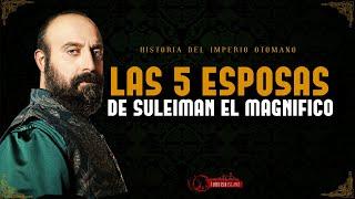 Las 5 Esposas De Suleiman El Magnífico