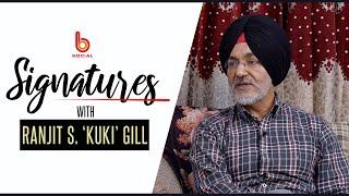 Signatures with Ranjit Singh ‘Kuki’ Gill l EP 14 l Gurdeep Grewal l B Social