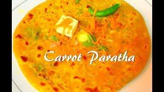 Carrot Paratha / Easy Carrot Paratha Recipe - Tasty Appetite