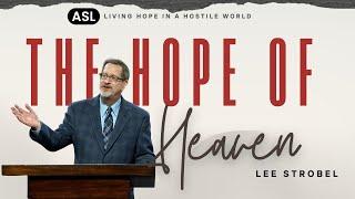 ASL Sunday Service - Lee Strobel | The Hope Of Heaven | Prestonwood Baptist Church | Plano Campus