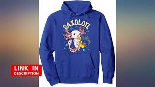 Cute & Funny Saxolotl Adorable Sax Playing Axolotl Animal Pullover Hoodie review