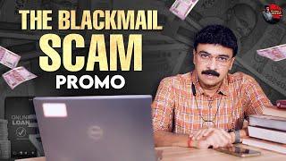 The Blackmail Scam | Releasing Soon…