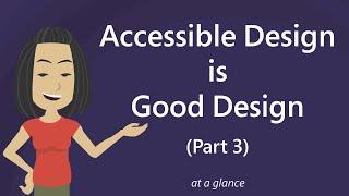 Accessible Design is Good Design (Part 3) – At a Glance