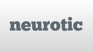 neurotic meaning and pronunciation