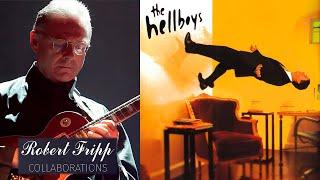  The Hellboys → "Cha Cha with the Hellboys" → ROBERT AIN'T YOUR FATHER (Robert Fripp)