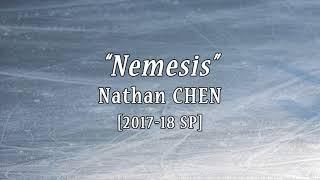 Nathan CHEN 2017/18 SP Music "Nemesis"