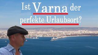 Ist Varna der perfekte Urlaubsort? | Reise Bulgarien